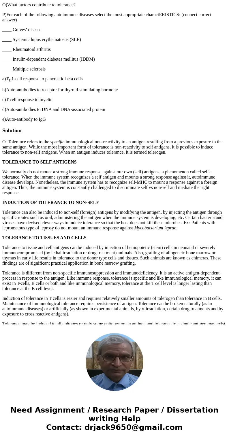 O)What factors contribute to tolerance? P)For each of the following autoimmune diseases select the most appropriate charactERISTICS: (connect correct answer) __