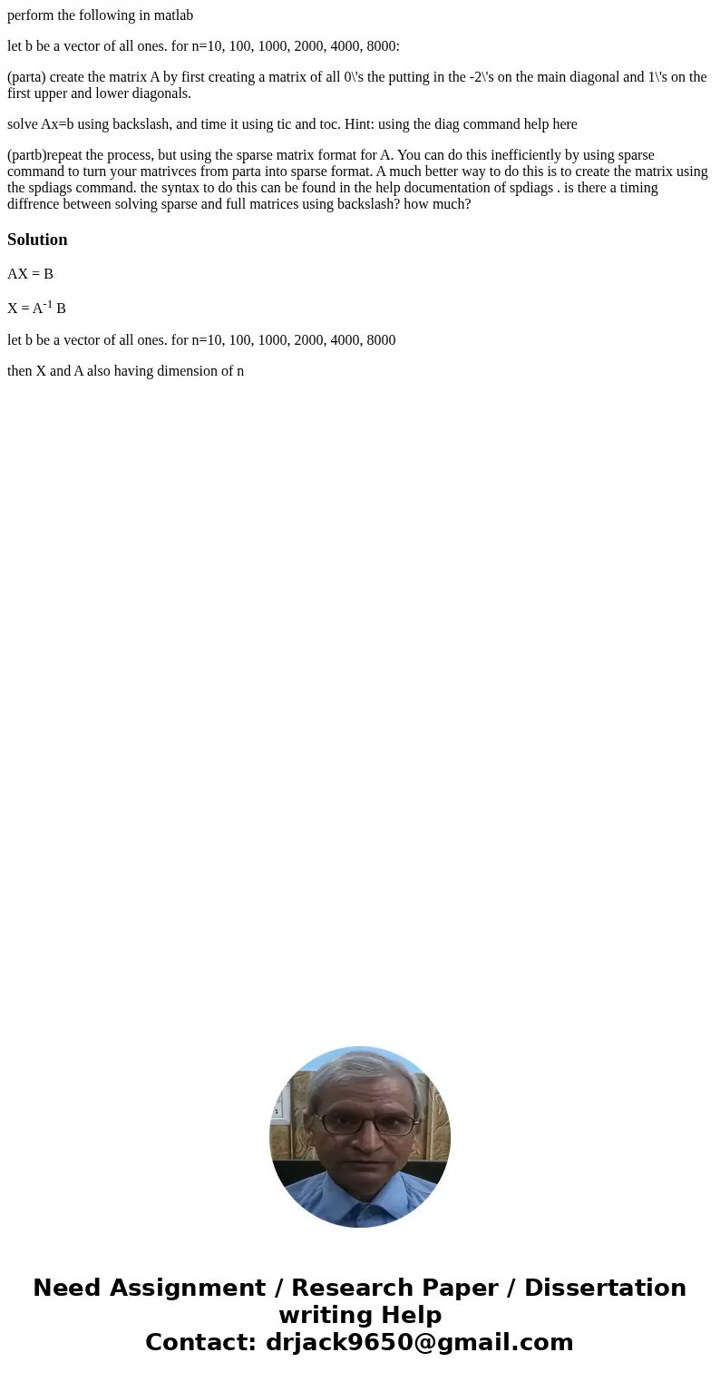 perform the following in matlab let b be a vector of all ones. for n=10, 100, 1000, 2000, 4000, 8000: (parta) create the matrix A by first creating a matrix of 