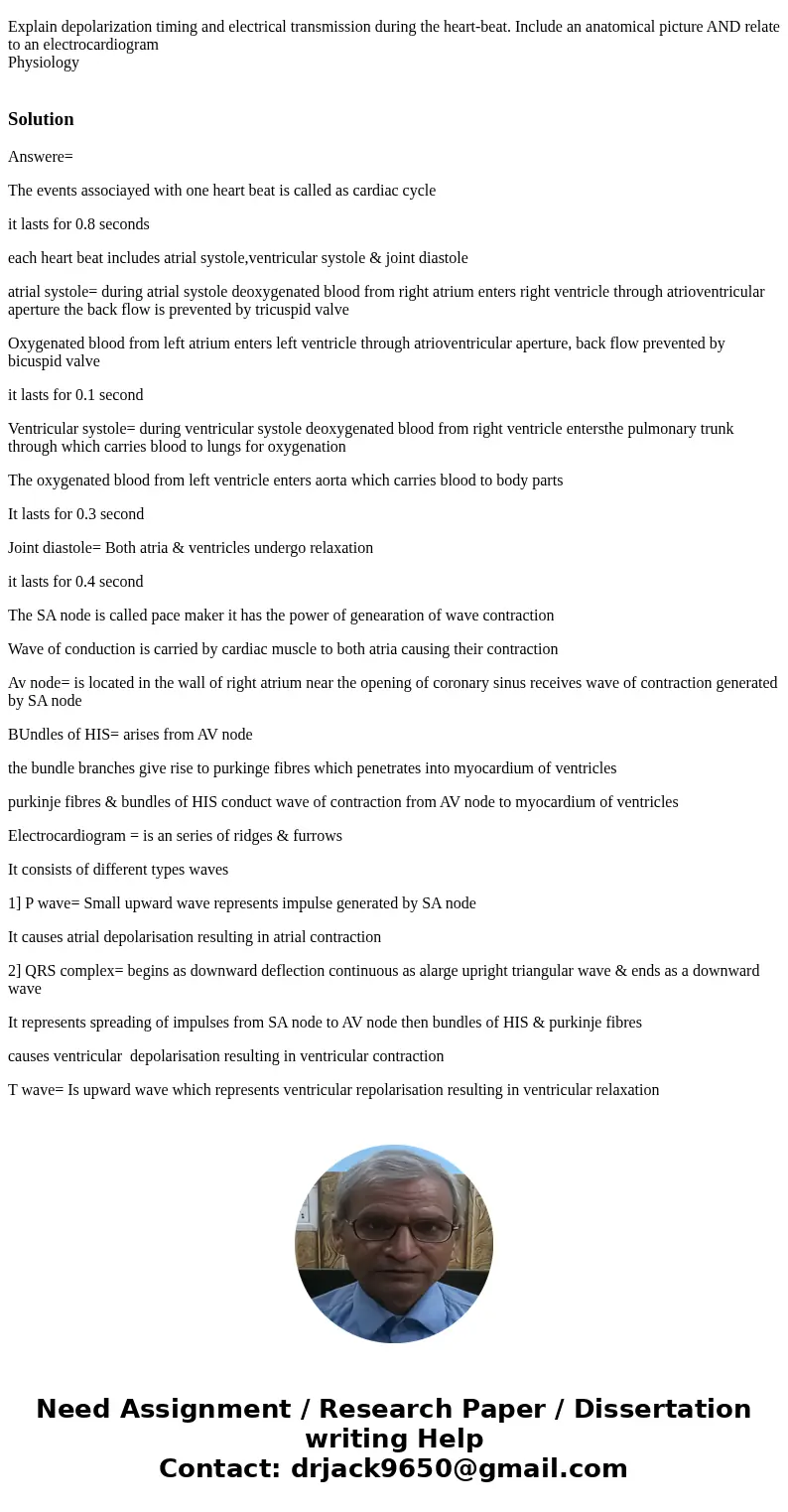  Physiology Explain depolarization timing and electrical transmission during the heart-beat. Include an anatomical picture AND relate to an electrocardiogram Ph