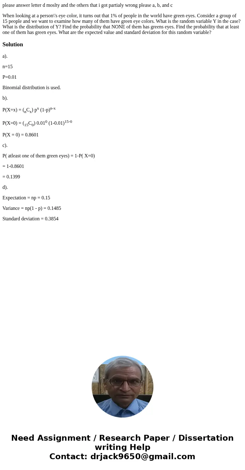 please answer letter d moslty and the others that i got partialy wrong please a, b, and c When looking at a person\'s eye color, it turns out that 1% of people 