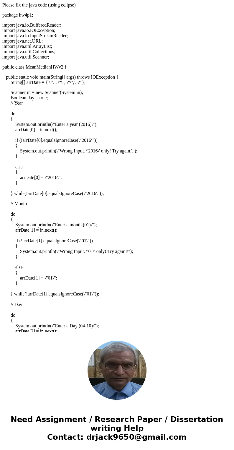 Please fix the java code (using eclipse) package hw4p1; import java.io.BufferedReader; import java.io.IOException; import java.io.InputStreamReader; import java Please fix the java code (using eclipse) package hw4p1; import java.io.BufferedReader; import java.io.IOException; import java.io.InputStreamReader; import java