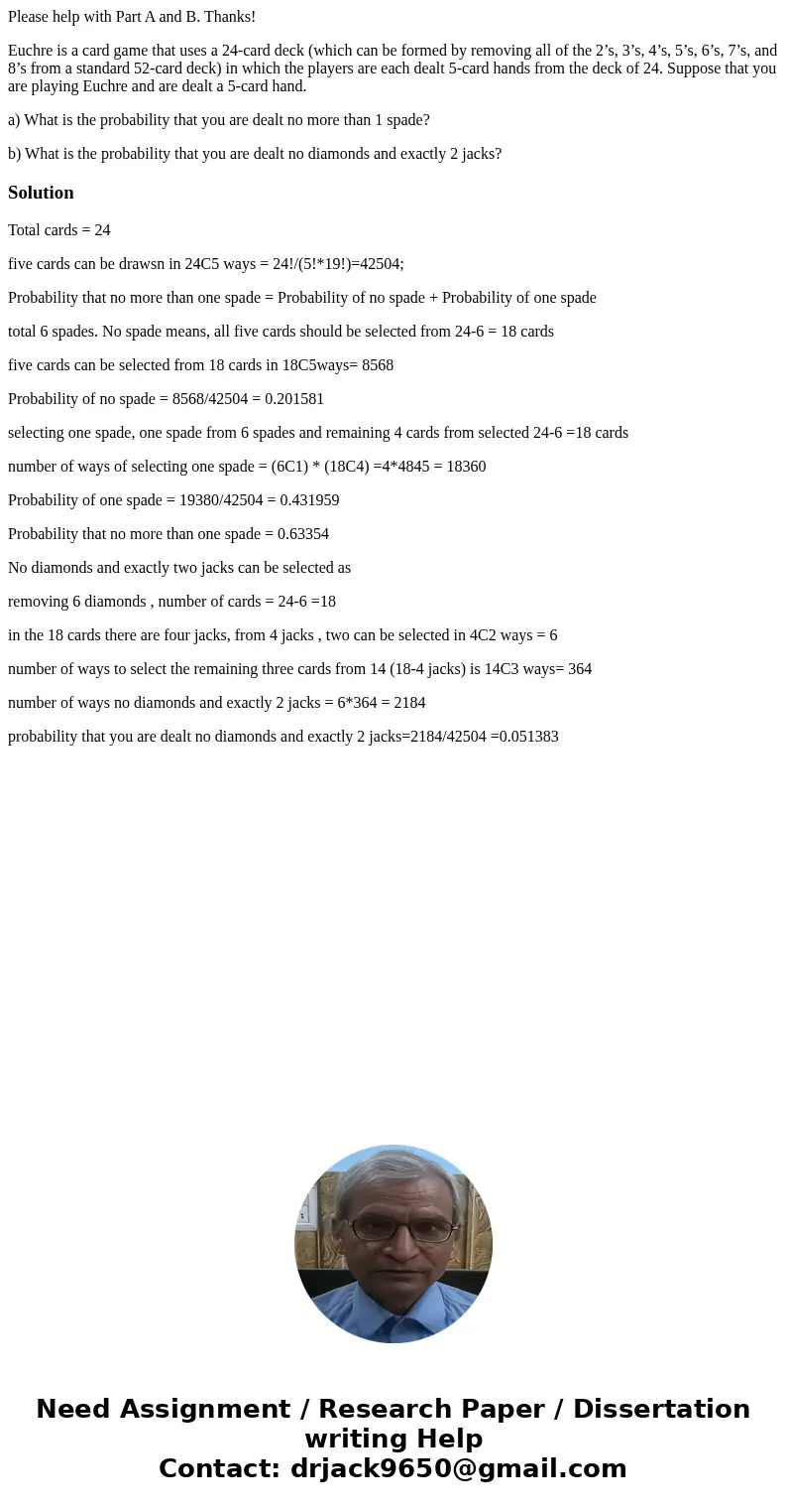 Please help with Part A and B. Thanks! Euchre is a card game that uses a 24-card deck (which can be formed by removing all of the 2’s, 3’s, 4’s, 5’s, 6’s, 7’s,  Please help with Part A and B. Thanks! Euchre is a card game that uses a 24-card deck (which can be formed by removing all of the 2’s, 3’s, 4’s, 5’s, 6’s, 7’s,