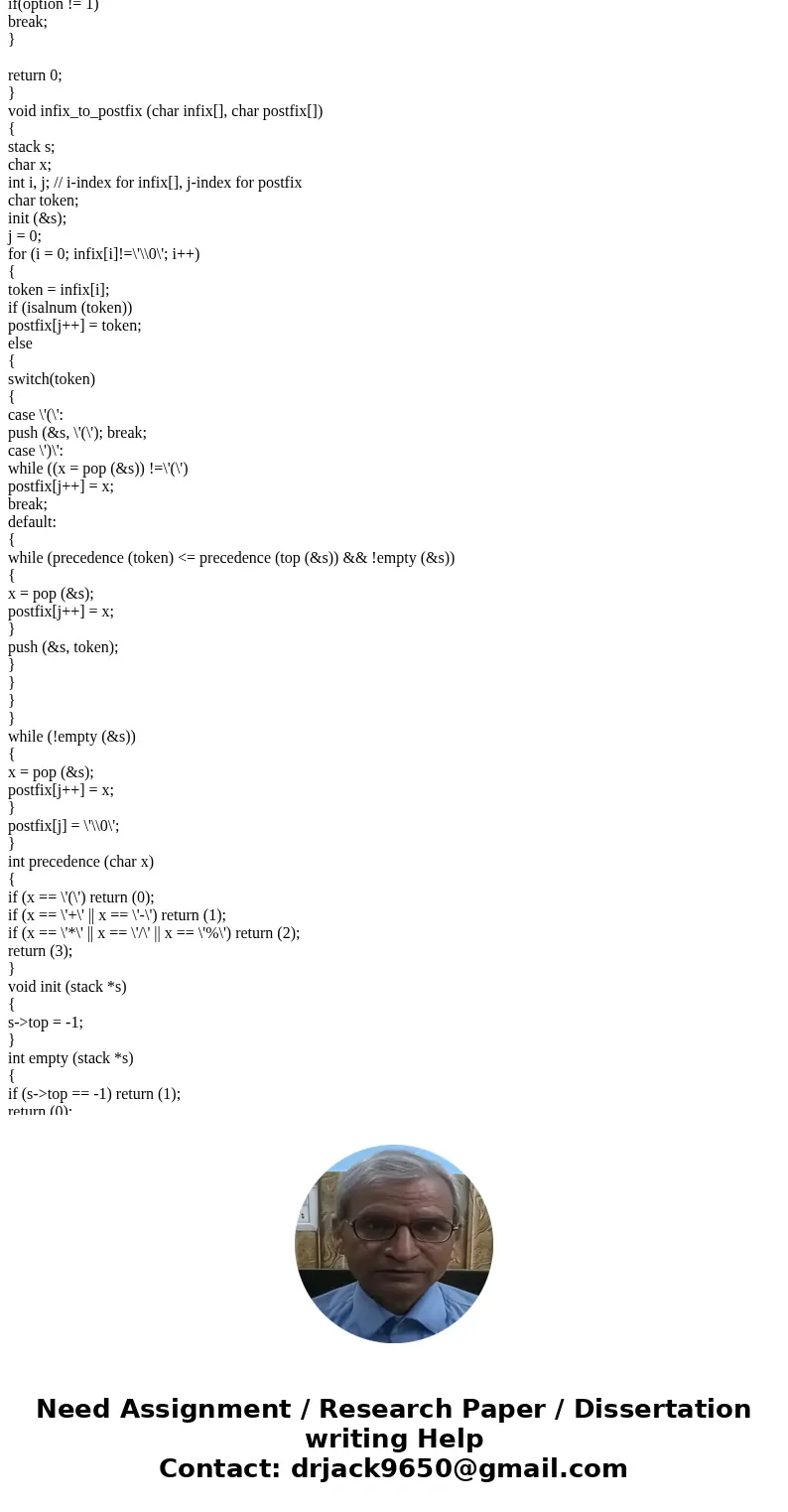 PLEASE HOW DO I APPLY THE FOLLOWING RULES TO THE C++ PROGRAM GIVEN. RULE 1: scan infix string do { get ch from postfix if (ch is a letter) RULE 2: append ch to 