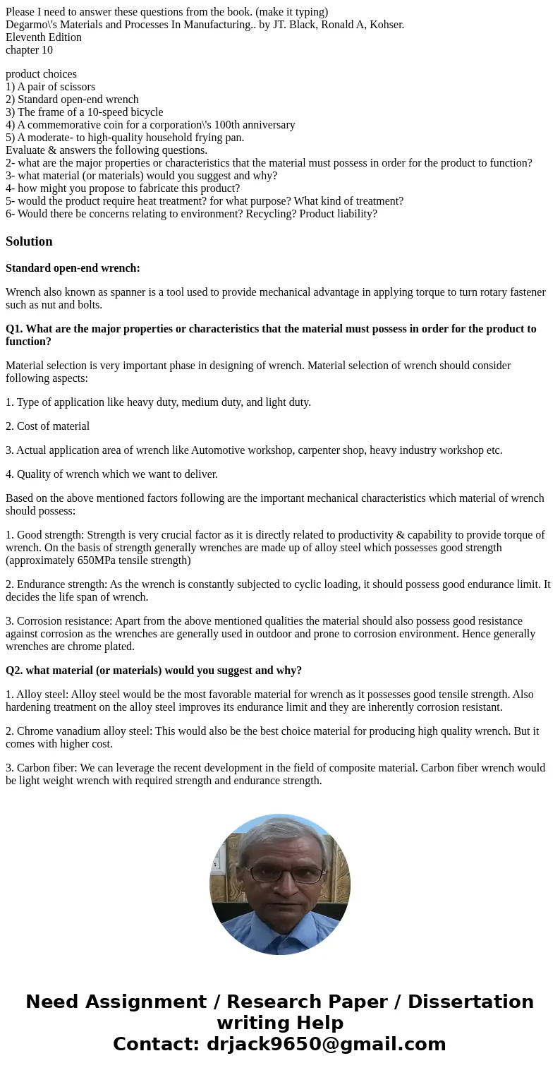 Please I need to answer these questions from the book. (make it typing) Degarmo\'s Materials and Processes In Manufacturing.. by JT. Black, Ronald A, Kohser. El Please I need to answer these questions from the book. (make it typing) Degarmo\'s Materials and Processes In Manufacturing.. by JT. Black, Ronald A, Kohser. El