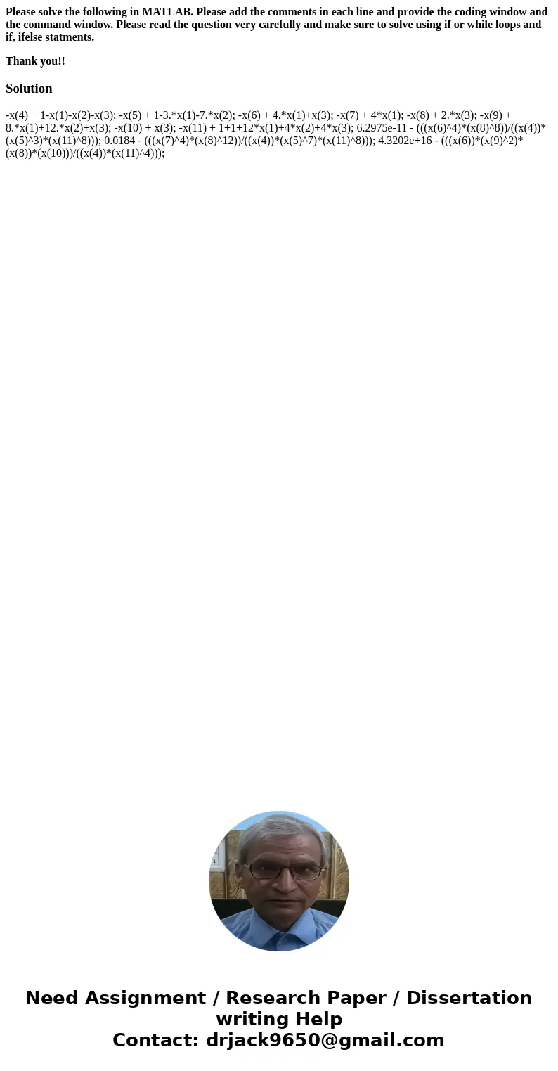 Please solve the following in MATLAB. Please add the comments in each line and provide the coding window and the command window. Please read the question very c