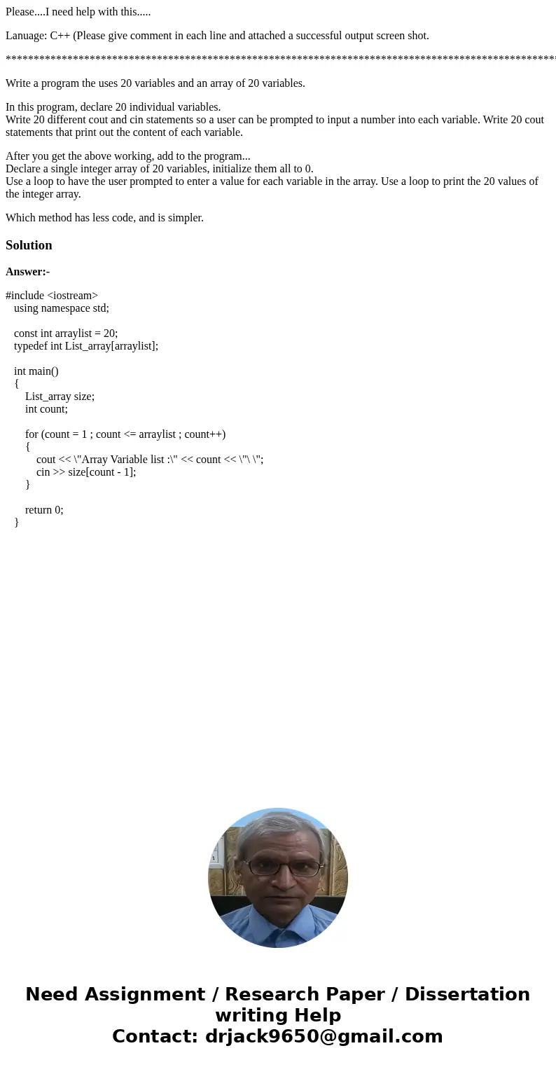Please....I need help with this..... Lanuage: C++ (Please give comment in each line and attached a successful output screen shot. ****************************** Please....I need help with this..... Lanuage: C++ (Please give comment in each line and attached a successful output screen shot. ******************************