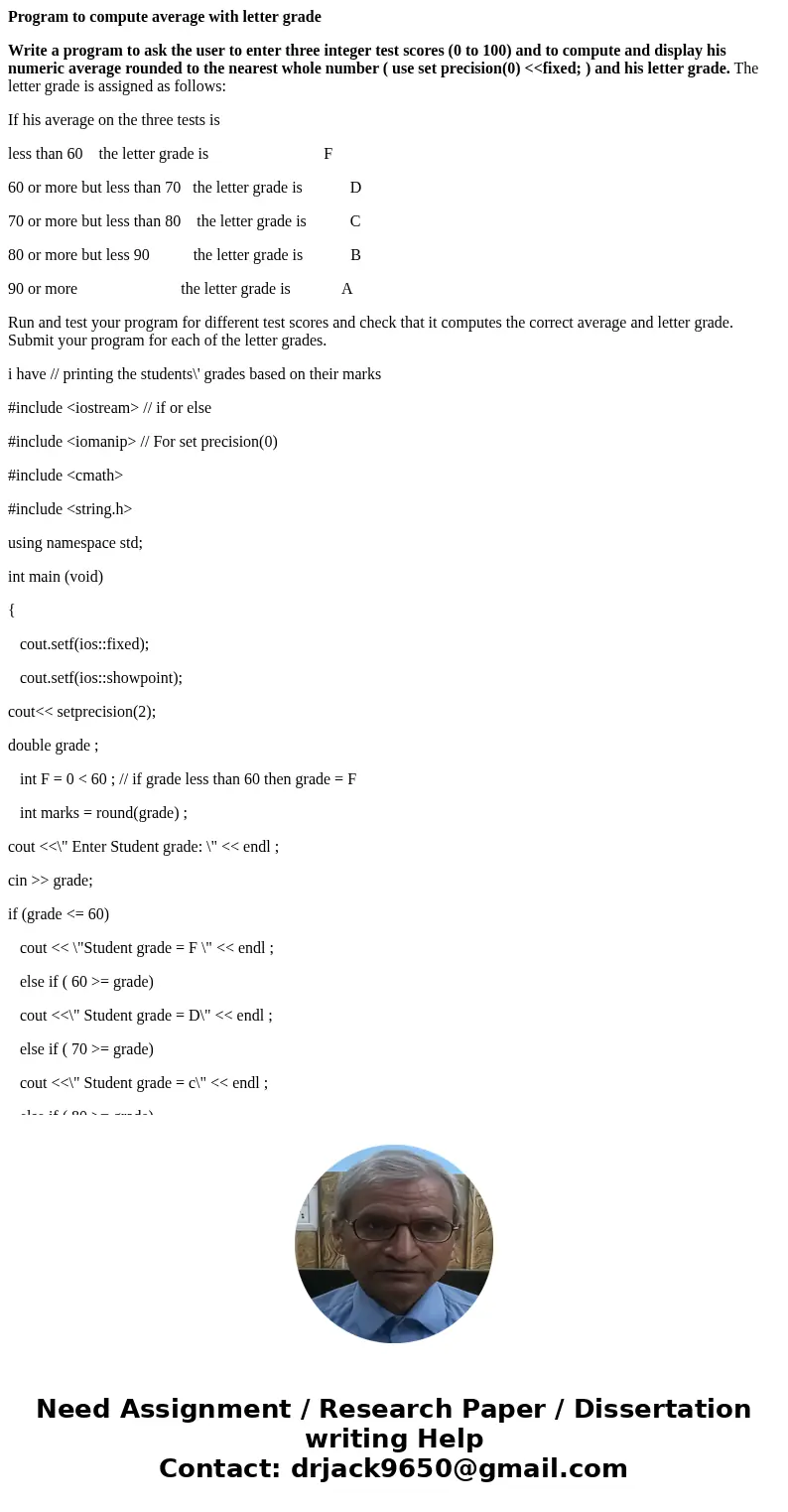 Program to compute average with letter grade Write a program to ask the user to enter three integer test scores (0 to 100) and to compute and display his numeri