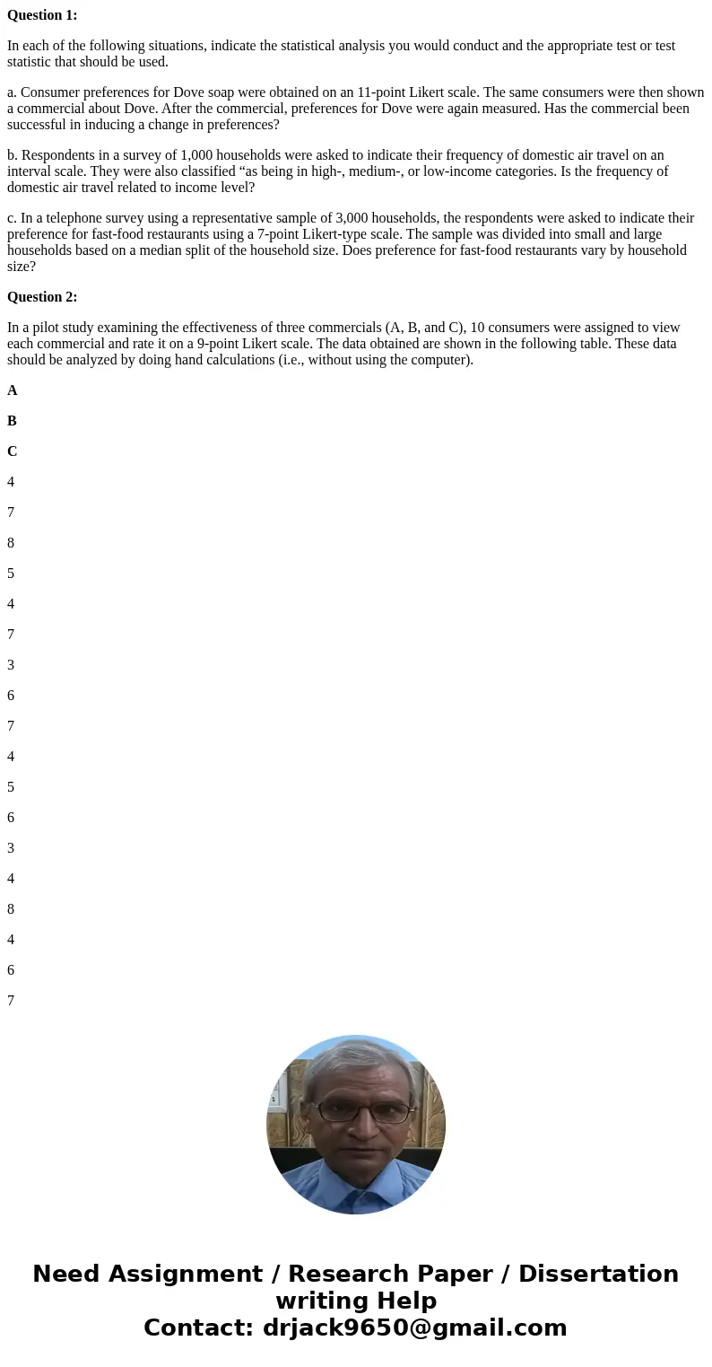 Question 1: In each of the following situations, indicate the statistical analysis you would conduct and the appropriate test or test statistic that should be u Question 1: In each of the following situations, indicate the statistical analysis you would conduct and the appropriate test or test statistic that should be u