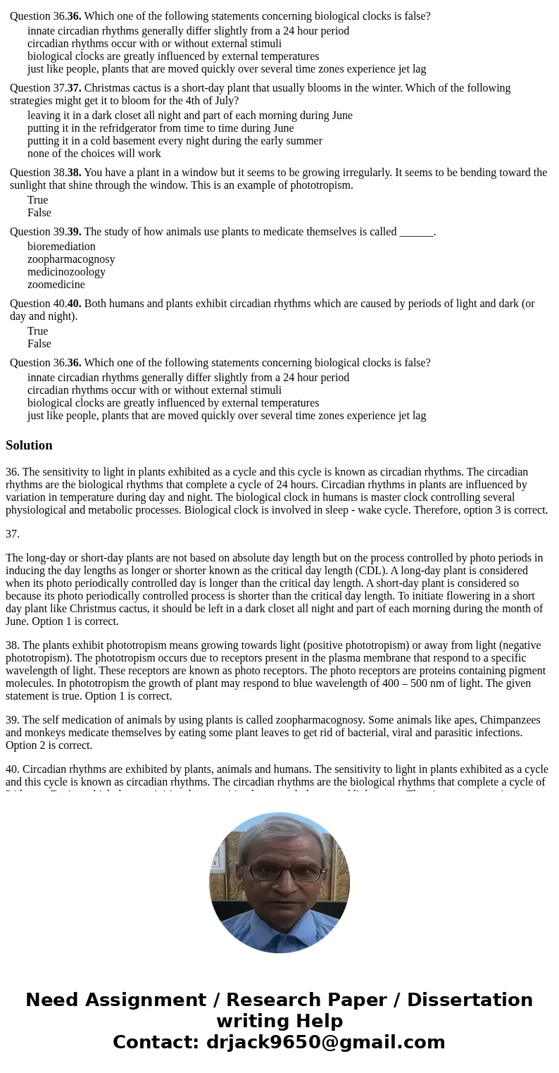  Question 36.36. Which one of the following statements concerning biological clocks is false? innate circadian rhythms generally differ slightly from a 24 hour 