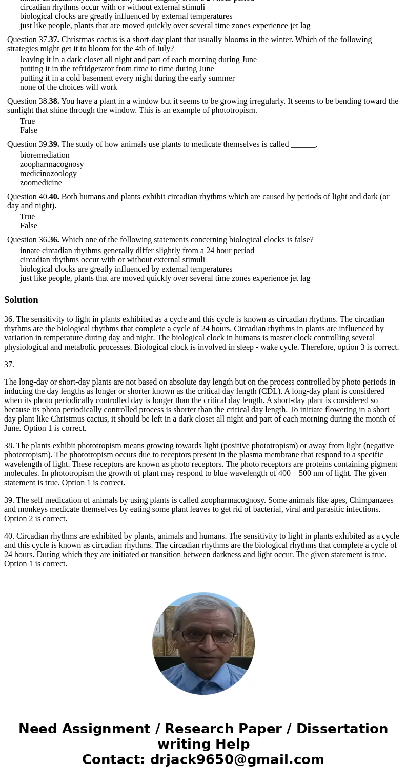  Question 36.36. Which one of the following statements concerning biological clocks is false? innate circadian rhythms generally differ slightly from a 24 hour 