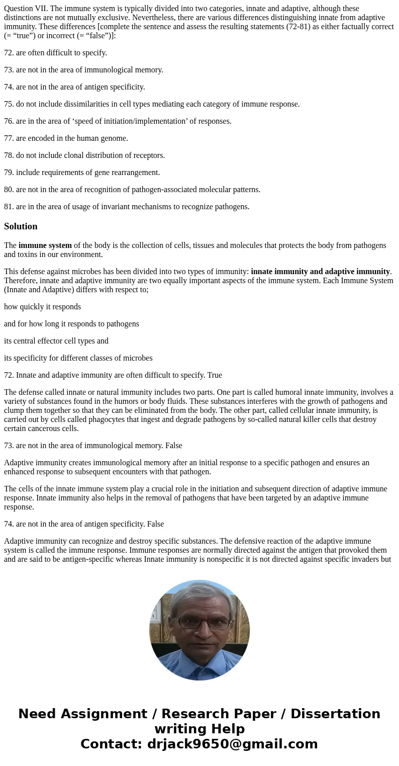 Question VII. The immune system is typically divided into two categories, innate and adaptive, although these distinctions are not mutually exclusive. Neverthel Question VII. The immune system is typically divided into two categories, innate and adaptive, although these distinctions are not mutually exclusive. Neverthel