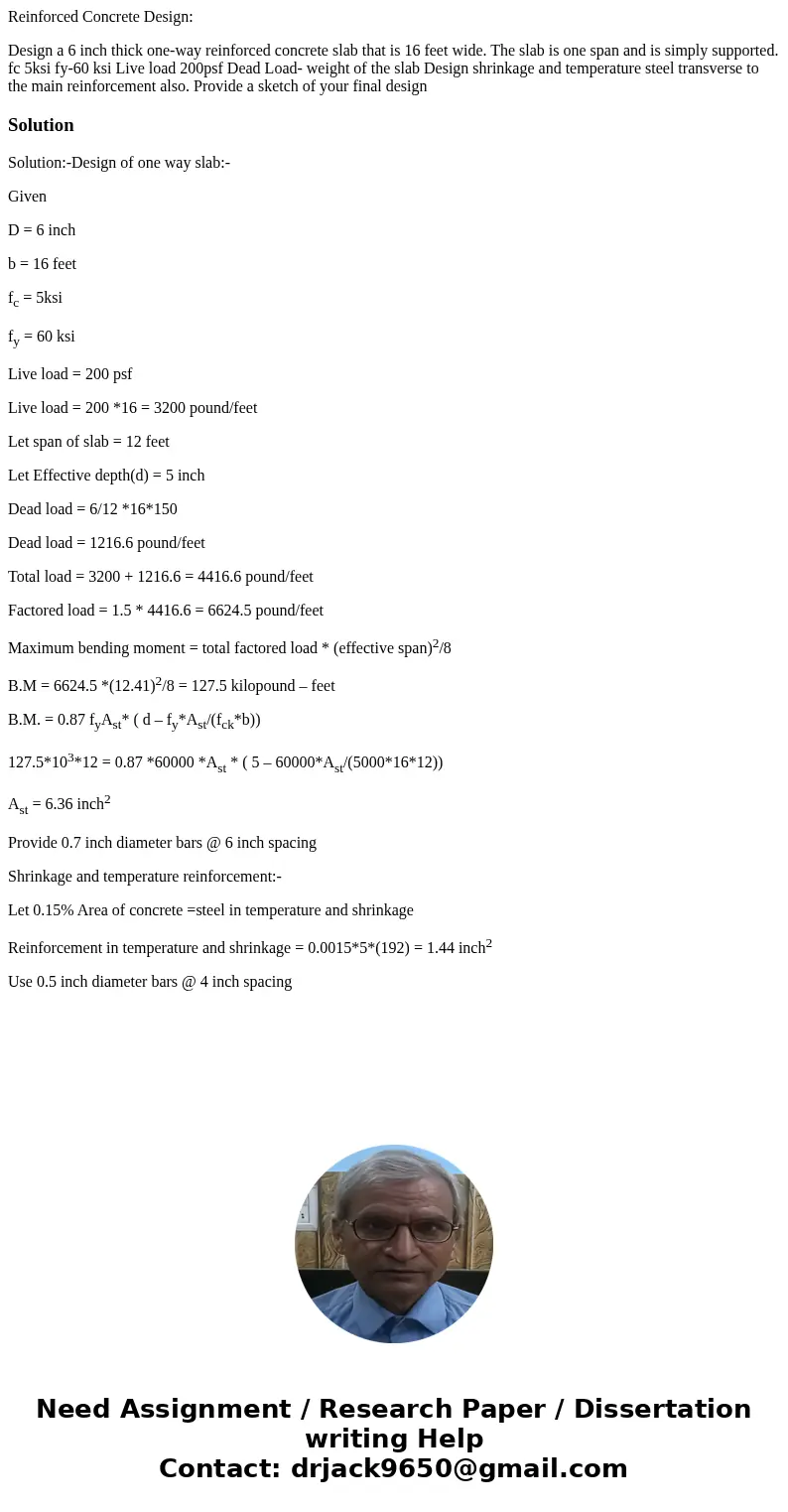 Reinforced Concrete Design: Design a 6 inch thick one-way reinforced concrete slab that is 16 feet wide. The slab is one span and is simply supported. fc 5ksi f