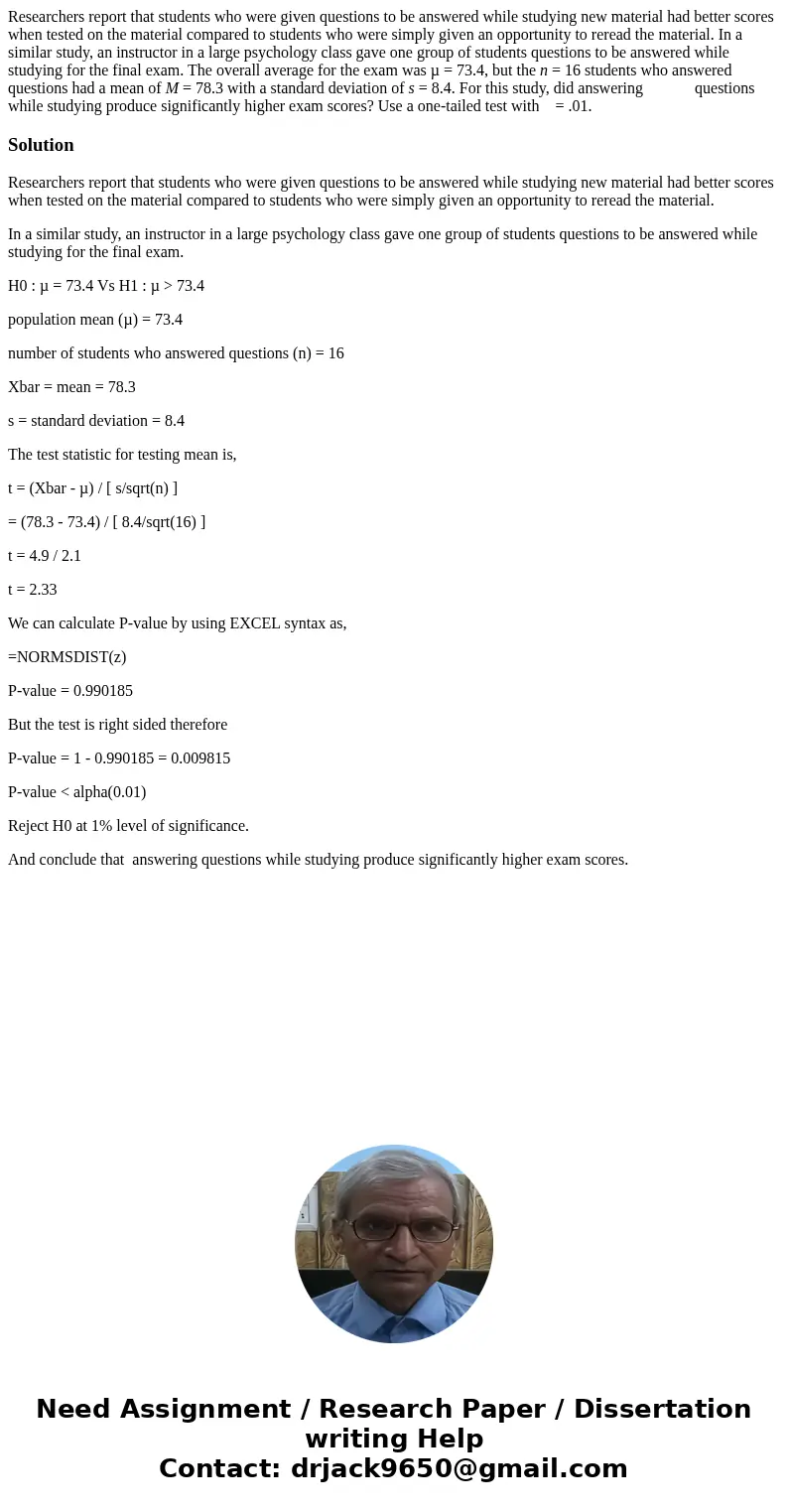 Researchers report that students who were given questions to be answered while studying new material had better scores when tested on the material compared to s