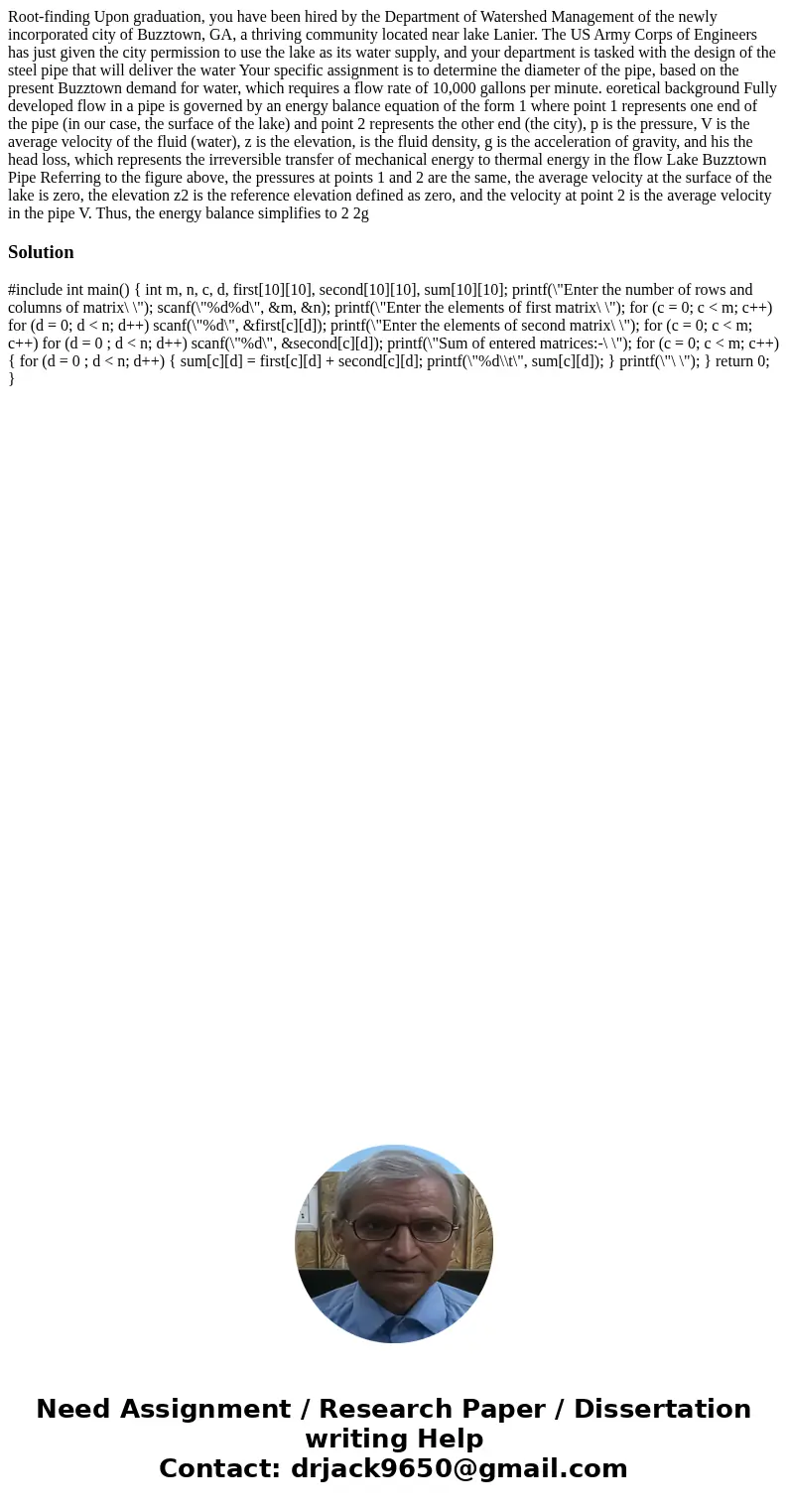 Root-finding Upon graduation, you have been hired by the Department of Watershed Management of the newly incorporated city of Buzztown, GA, a thriving communit  Root-finding Upon graduation, you have been hired by the Department of Watershed Management of the newly incorporated city of Buzztown, GA, a thriving communit