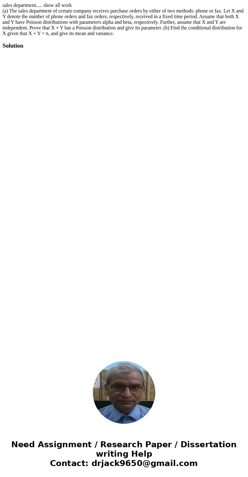 sales department..... show all work (a) The sales department of certain company receives purchase orders by either of two methods: phone or fax. Let X and Y den