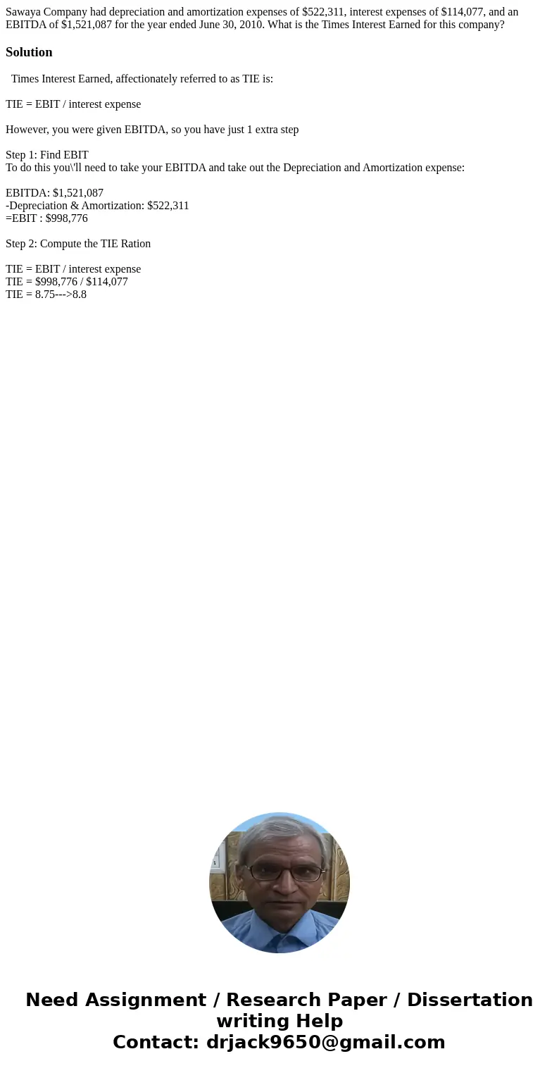 Sawaya Company had depreciation and amortization expenses of $522,311, interest expenses of $114,077, and an EBITDA of $1,521,087 for the year ended June 30, 20