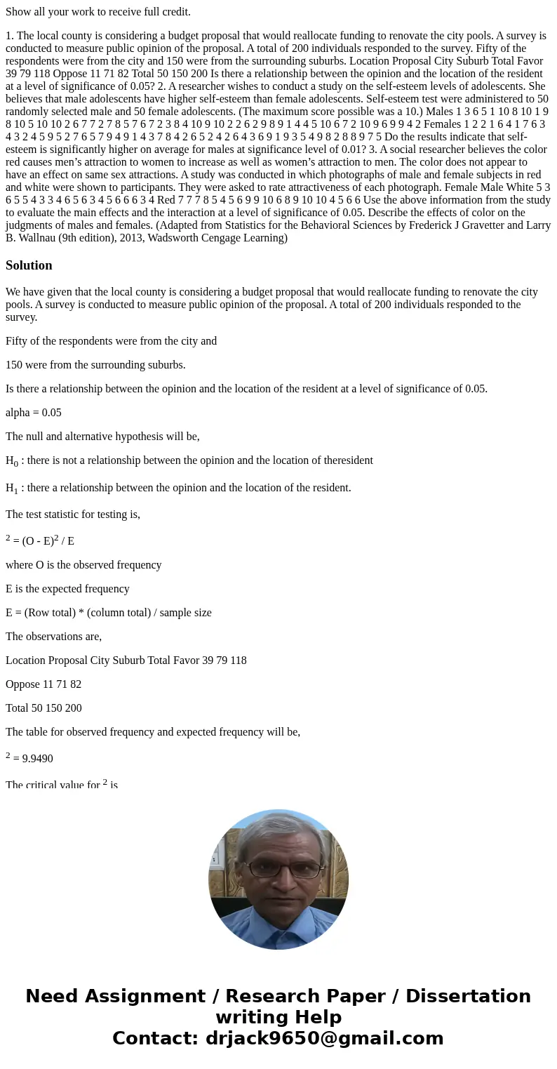 Show all your work to receive full credit. 1. The local county is considering a budget proposal that would reallocate funding to renovate the city pools. A surv