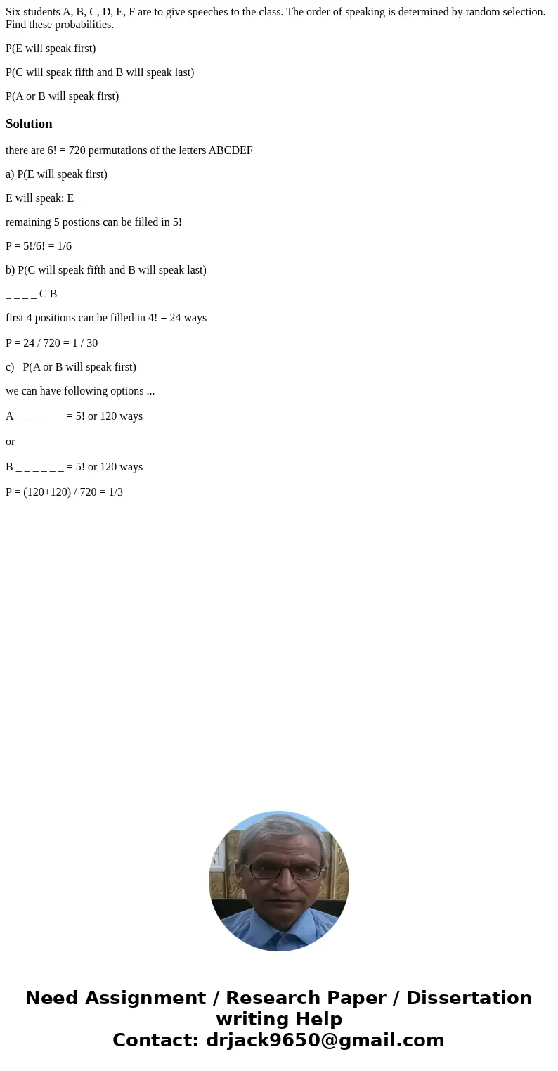 Six students A, B, C, D, E, F are to give speeches to the class. The order of speaking is determined by random selection. Find these probabilities. P(E will spe Six students A, B, C, D, E, F are to give speeches to the class. The order of speaking is determined by random selection. Find these probabilities. P(E will spe