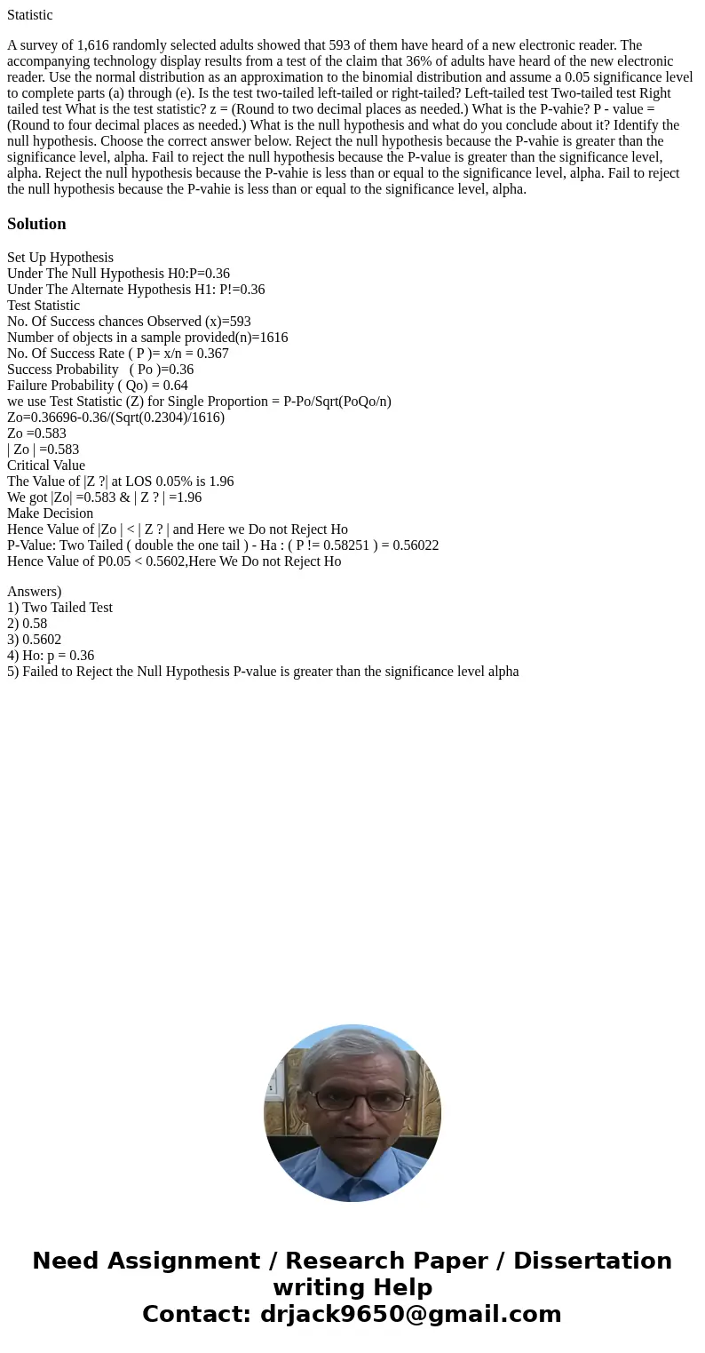 Statistic A survey of 1,616 randomly selected adults showed that 593 of them have heard of a new electronic reader. The accompanying technology display results 