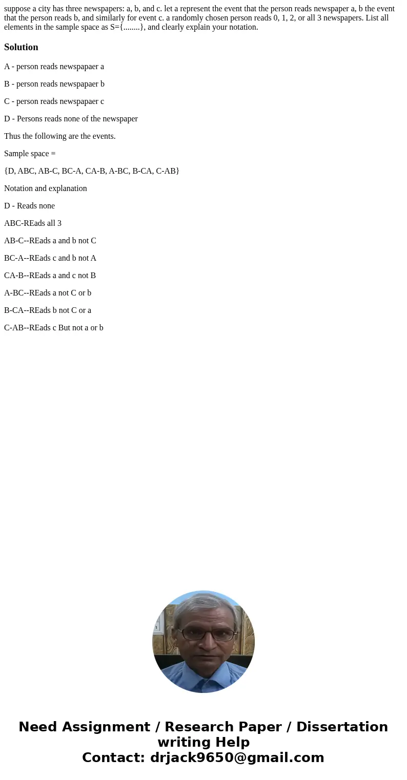suppose a city has three newspapers: a, b, and c. let a represent the event that the person reads newspaper a, b the event that the person reads b, and similarl