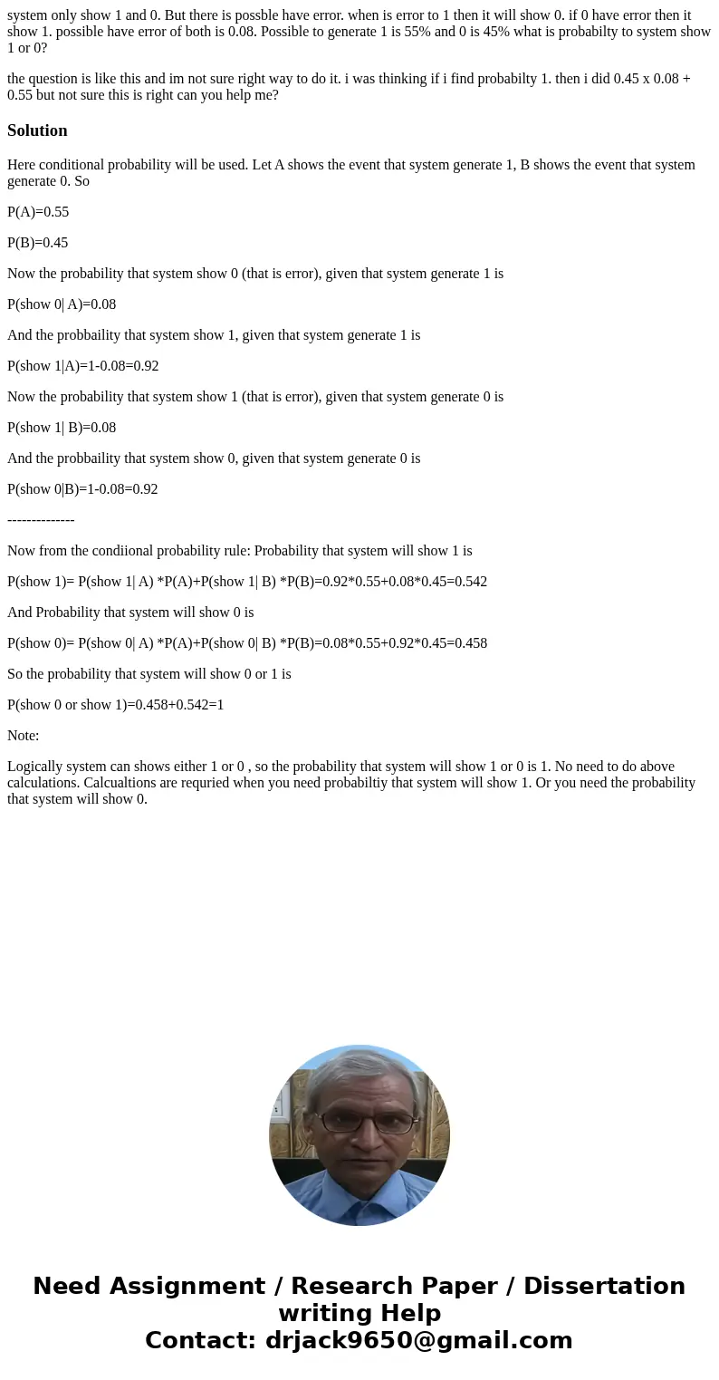 system only show 1 and 0. But there is possble have error. when is error to 1 then it will show 0. if 0 have error then it show 1. possible have error of both i