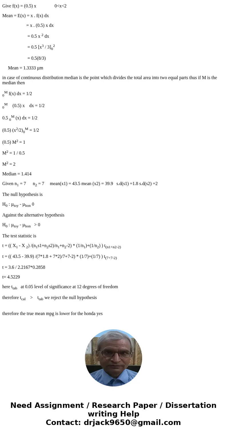 The average mpg usage for a 2009 Toyota Prius for a sample of 7 tanks of gas was 43.5 with a standard deviation of 1.8. For a 2009 Honda Insight, the average mp
