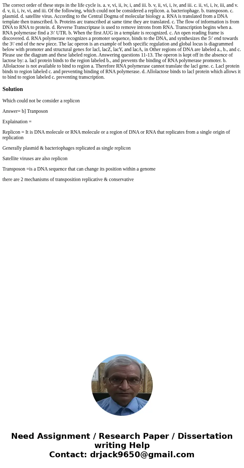 The correct order of these steps in the life cycle is. a. v, vi, ii, iv, i, and iii. b. v, ii, vi, i, iv, and iii. c. ii, vi, i, iv, iii, and v. d. v, ii, i, i  The correct order of these steps in the life cycle is. a. v, vi, ii, iv, i, and iii. b. v, ii, vi, i, iv, and iii. c. ii, vi, i, iv, iii, and v. d. v, ii, i, i