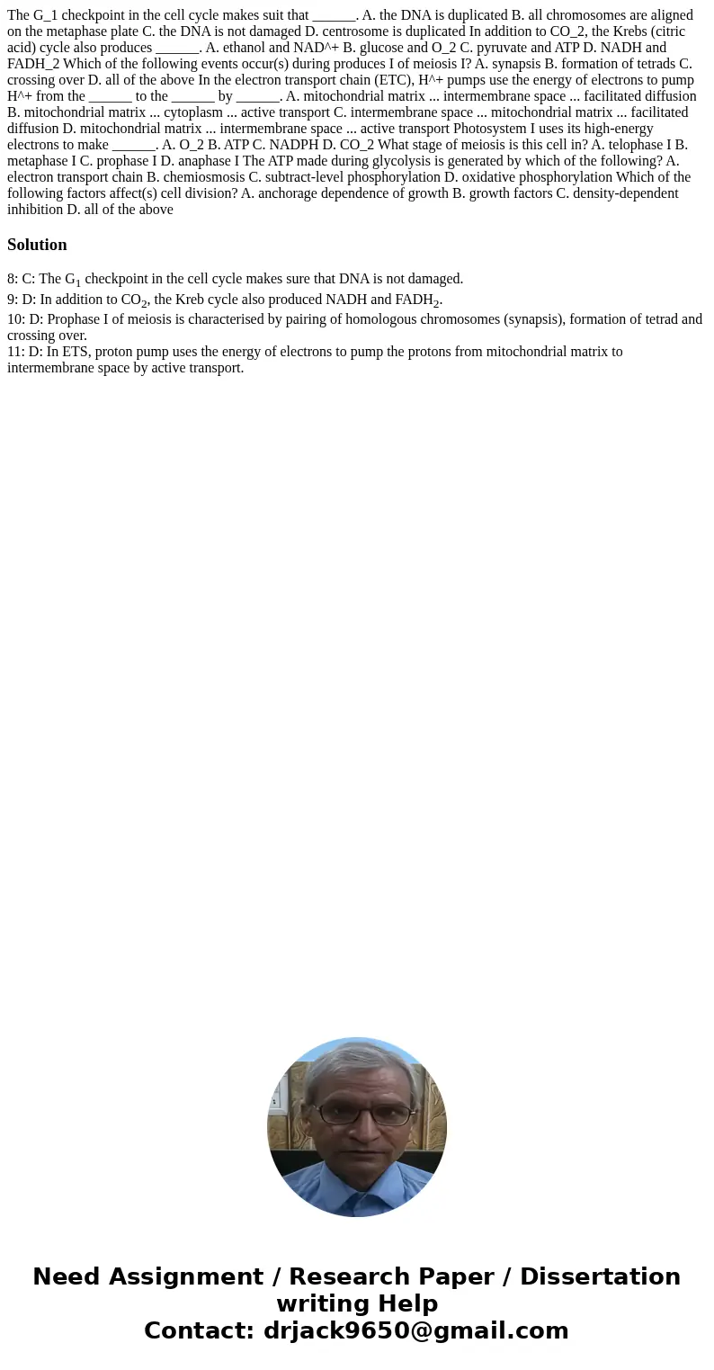 The G_1 checkpoint in the cell cycle makes suit that ______. A. the DNA is duplicated B. all chromosomes are aligned on the metaphase plate C. the DNA is not d  The G_1 checkpoint in the cell cycle makes suit that ______. A. the DNA is duplicated B. all chromosomes are aligned on the metaphase plate C. the DNA is not d