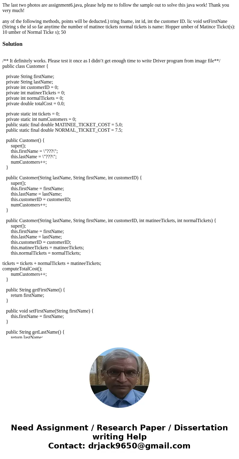 The last two photos are assignment6.java, please help me to follow the sample out to solve this java work! Thank you very much! any of the following methods, po The last two photos are assignment6.java, please help me to follow the sample out to solve this java work! Thank you very much! any of the following methods, po