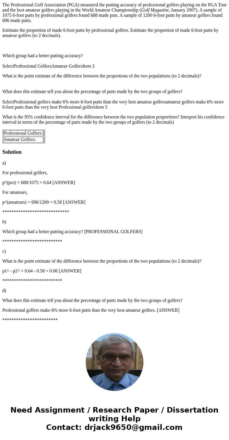 The Professional Golf Association (PGA) measured the putting accuracy of professional golfers playing on the PGA Tour and the best amateur golfers playing in th