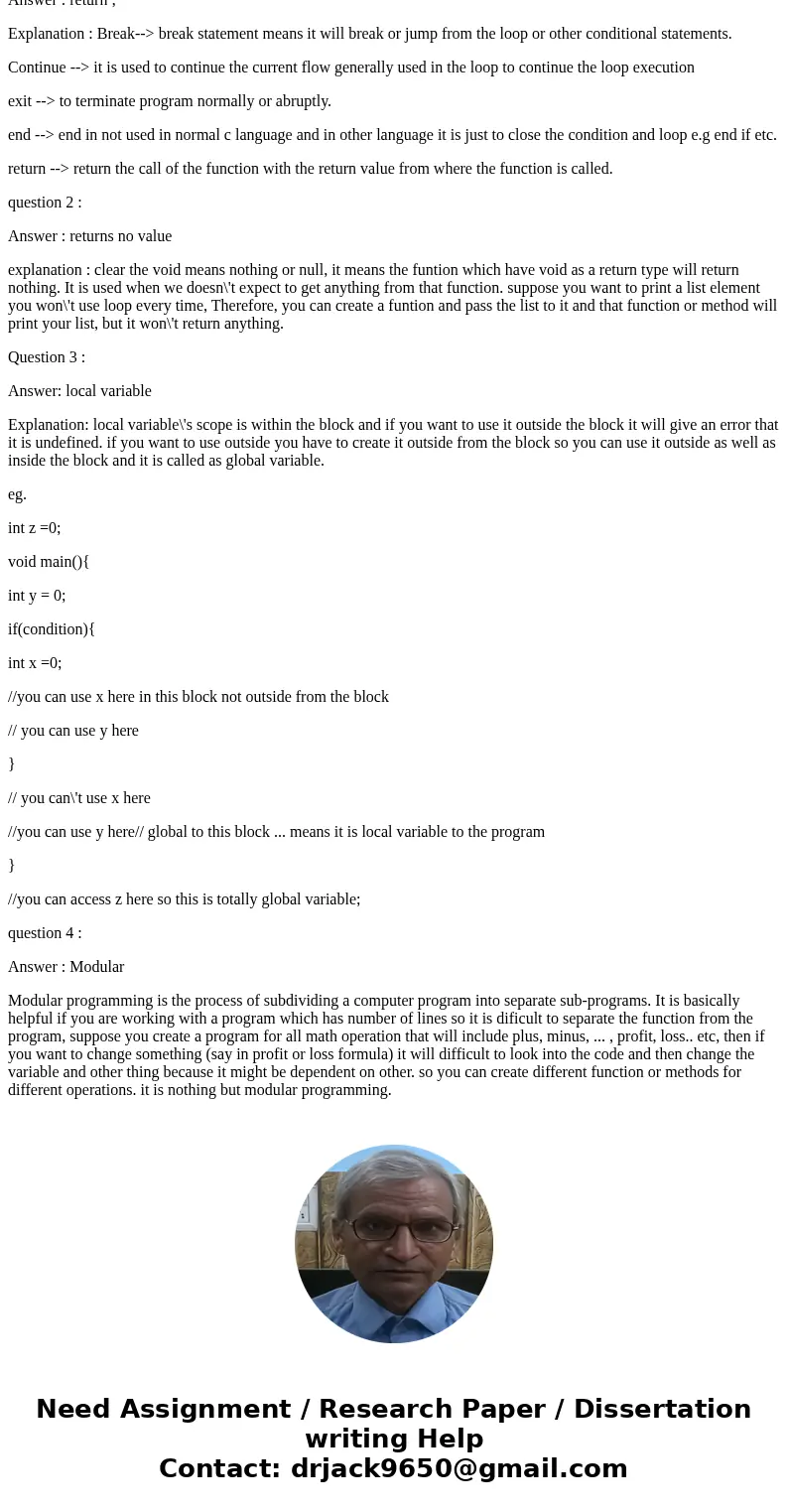  The statement causes a function to end and the flow of control to move back to the point where the function call was made. en d break continue return exit a vo