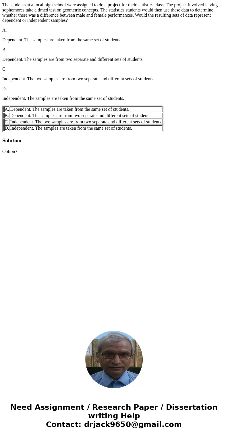 The students at a local high school were assigned to do a project for their statistics class. The project involved having sophomores take a timed test on geomet The students at a local high school were assigned to do a project for their statistics class. The project involved having sophomores take a timed test on geomet