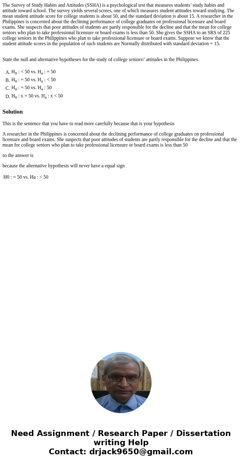 The Survey of Study Habits and Attitudes (SSHA) is a psychological test that measures students’ study habits and attitude toward school. The survey yields sever The Survey of Study Habits and Attitudes (SSHA) is a psychological test that measures students’ study habits and attitude toward school. The survey yields sever
