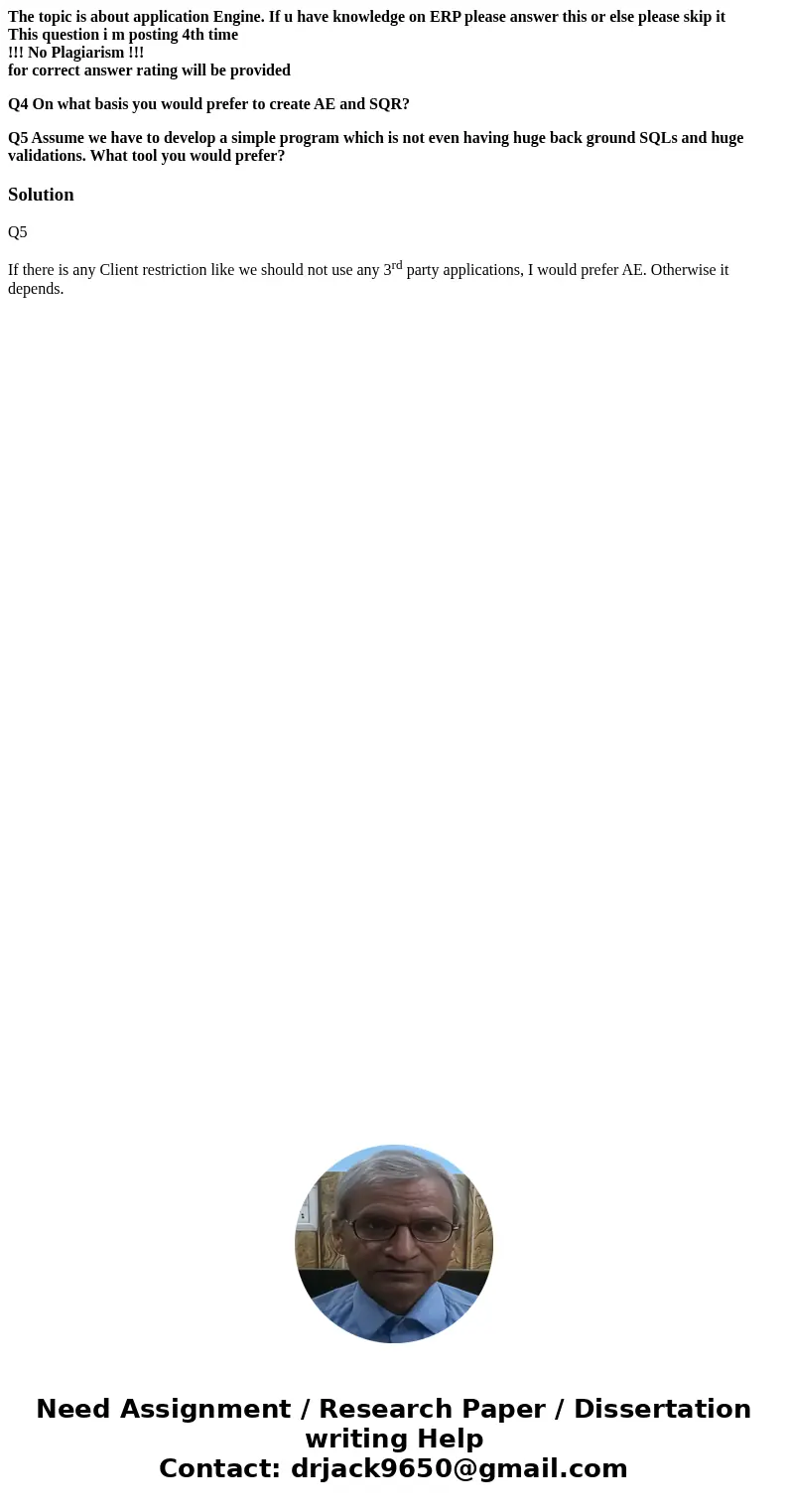 The topic is about application Engine. If u have knowledge on ERP please answer this or else please skip it This question i m posting 4th time !!! No Plagiarism