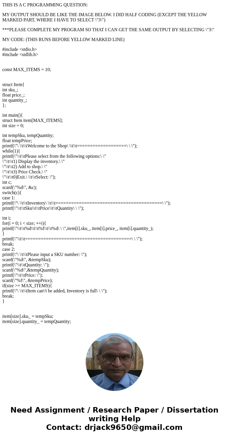 THIS IS A C PROGRAMMING QUESTION: MY OUTPUT SHOULD BE LIKE THE IMAGE BELOW. I DID HALF CODING (EXCEPT THE YELLOW MARKED PART, WHERE I HAVE TO SELECT \ THIS IS A C PROGRAMMING QUESTION: MY OUTPUT SHOULD BE LIKE THE IMAGE BELOW. I DID HALF CODING (EXCEPT THE YELLOW MARKED PART, WHERE I HAVE TO SELECT \
