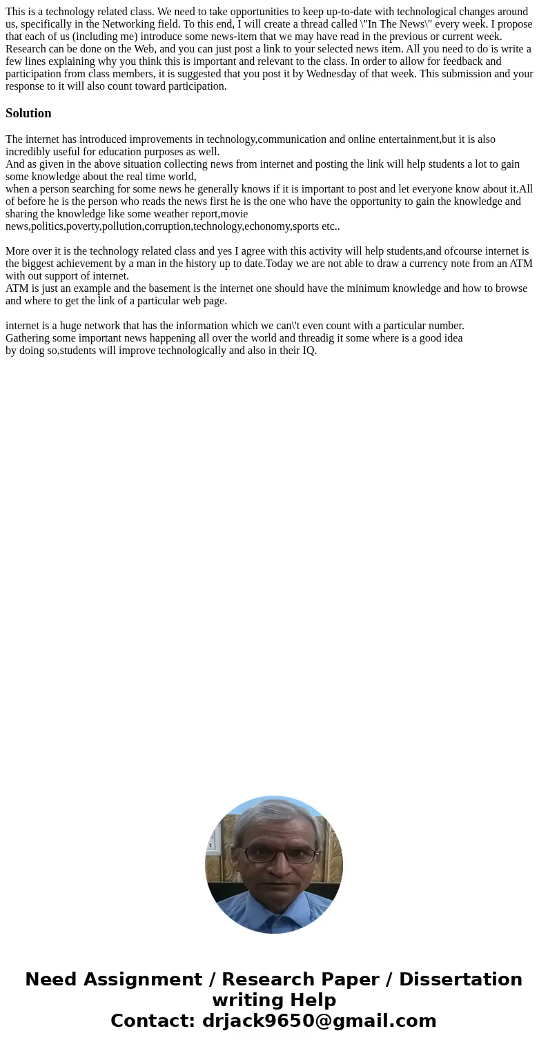  This is a technology related class. We need to take opportunities to keep up-to-date with technological changes around us, specifically in the Networking field