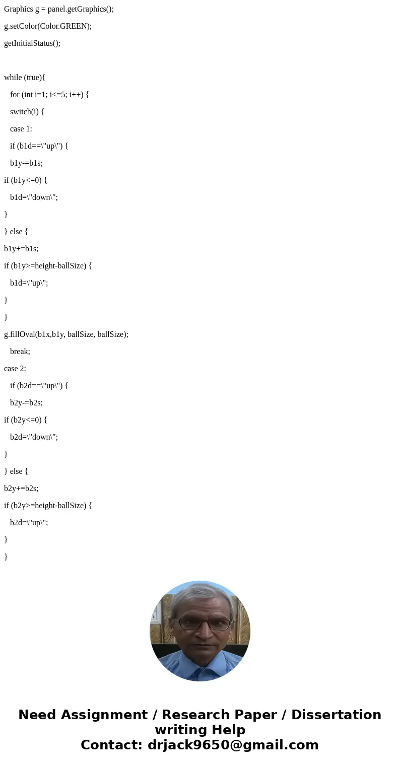 This is Java programing. Modify the balls.java program so that all the five up-and-down motion balls have different size and different colors. Also, add 5 left- This is Java programing. Modify the balls.java program so that all the five up-and-down motion balls have different size and different colors. Also, add 5 left-