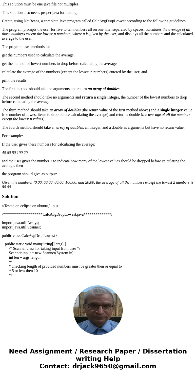 This solution must be one java file not multiples. This solution also needs proper java formatting. Create, using NetBeans, a complete Java program called CalcA This solution must be one java file not multiples. This solution also needs proper java formatting. Create, using NetBeans, a complete Java program called CalcA