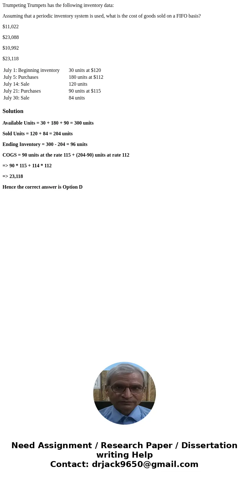 Trumpeting Trumpets has the following inventory data: Assuming that a periodic inventory system is used, what is the cost of goods sold on a FIFO basis? $11,022 Trumpeting Trumpets has the following inventory data: Assuming that a periodic inventory system is used, what is the cost of goods sold on a FIFO basis? $11,022