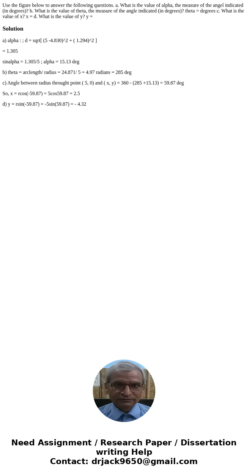 Use the figure below to answer the following questions. a. What is the value of alpha, the measure of the angel indicated (in degrees)? b. What is the value of  Use the figure below to answer the following questions. a. What is the value of alpha, the measure of the angel indicated (in degrees)? b. What is the value of
