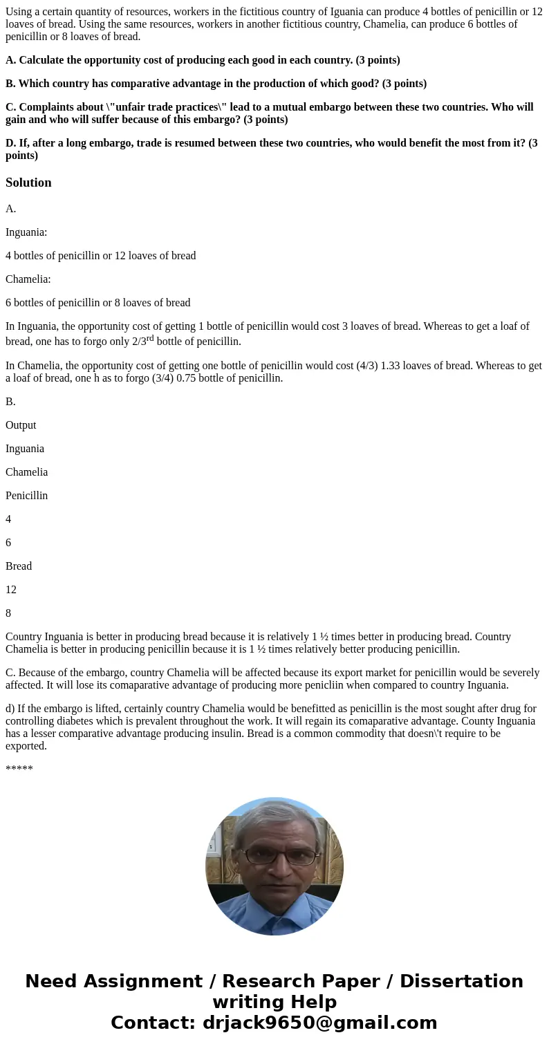 Using a certain quantity of resources, workers in the fictitious country of Iguania can produce 4 bottles of penicillin or 12 loaves of bread. Using the same re