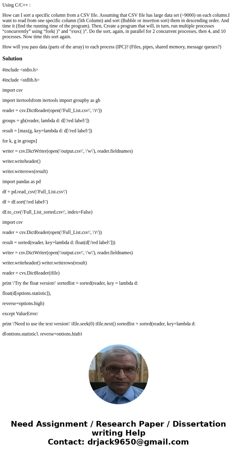 Using C/C++ : How can I sort a specific column from a CSV file. Assuming that CSV file has large data set (~9000) on each column.I want to read from one specifi Using C/C++ : How can I sort a specific column from a CSV file. Assuming that CSV file has large data set (~9000) on each column.I want to read from one specifi