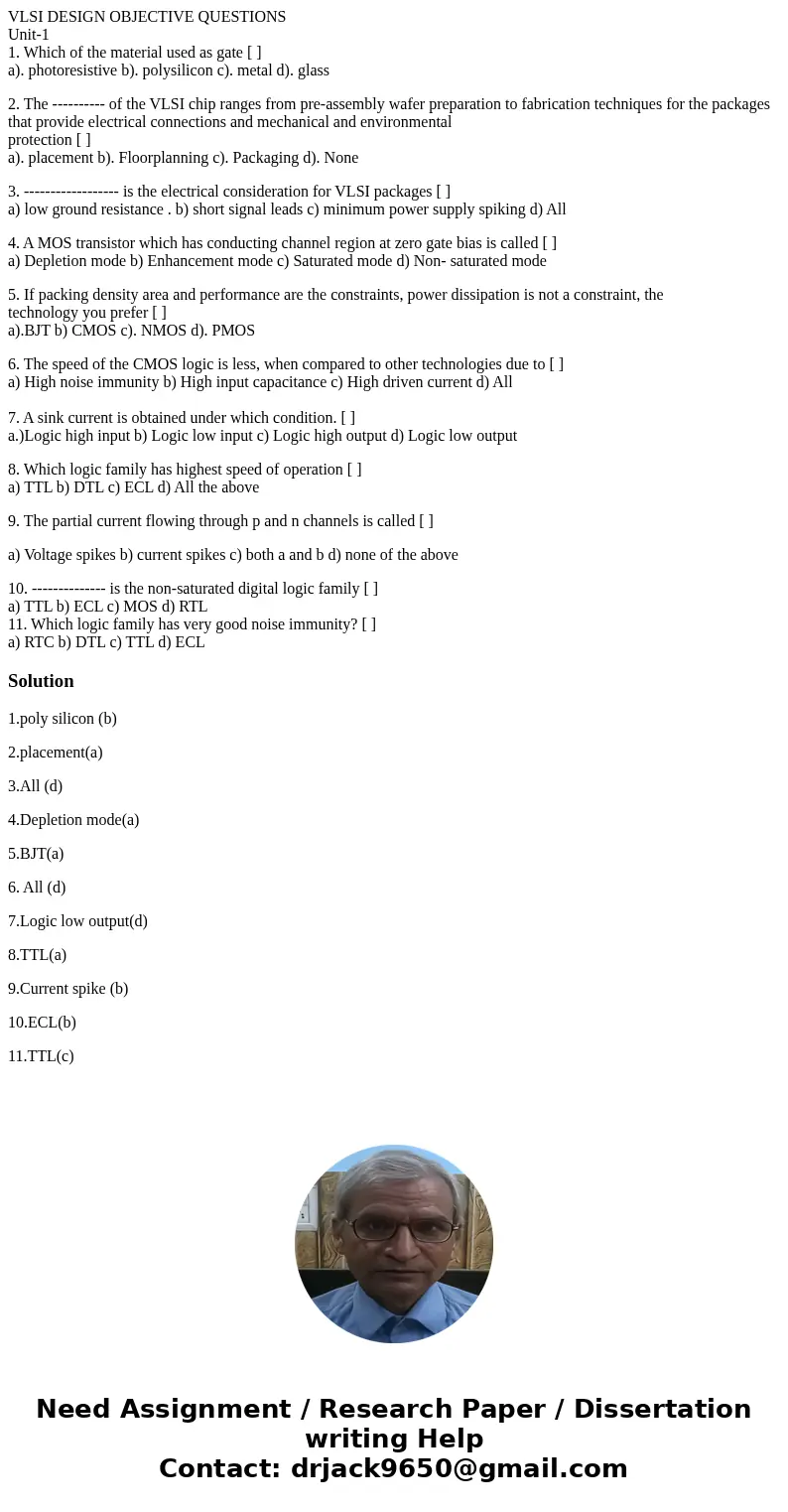 VLSI DESIGN OBJECTIVE QUESTIONS Unit-1 1. Which of the material used as gate [ ] a). photoresistive b). polysilicon c). metal d). glass 2. The ---------- of the