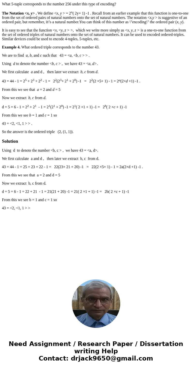 What 5-tuple corresponds to the number 256 under this type of encoding? The Notation <x, y> . We define <x, y > = 2x( 2y+ 1) -1 . Recall from an ear