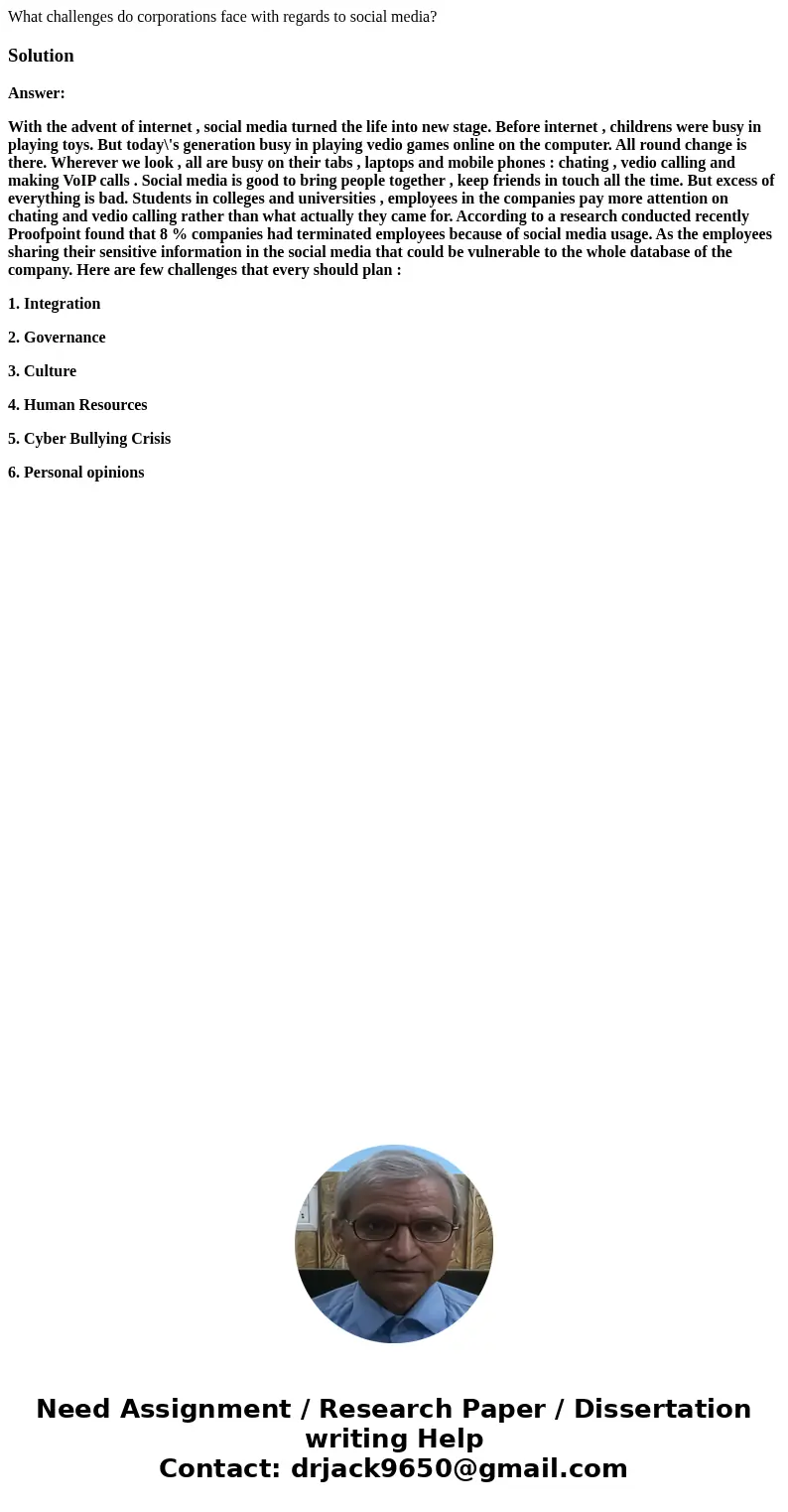 What challenges do corporations face with regards to social media?SolutionAnswer: With the advent of internet , social media turned the life into new stage. Bef What challenges do corporations face with regards to social media?SolutionAnswer: With the advent of internet , social media turned the life into new stage. Bef