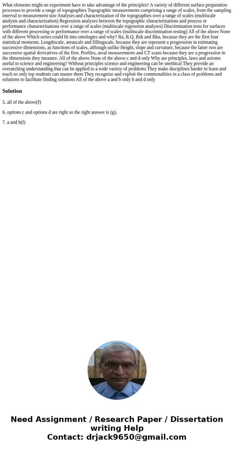 What elements might an experiment have to take advantage of the principles? A variety of different surface preparation processes to provide a range of topograp  What elements might an experiment have to take advantage of the principles? A variety of different surface preparation processes to provide a range of topograp
