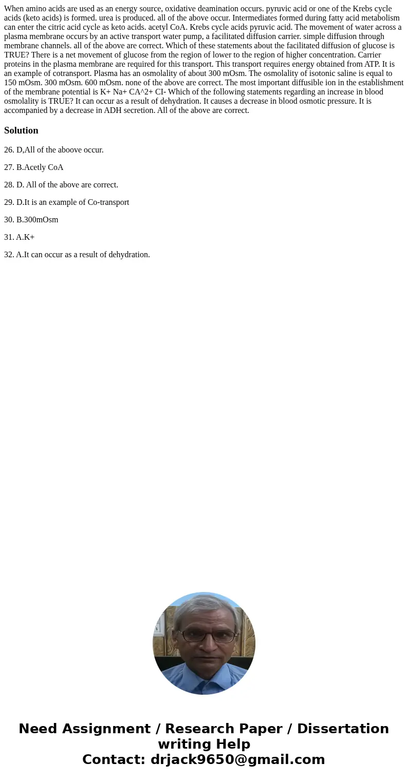 When amino acids are used as an energy source, oxidative deamination occurs. pyruvic acid or one of the Krebs cycle acids (keto acids) is formed. urea is produ  When amino acids are used as an energy source, oxidative deamination occurs. pyruvic acid or one of the Krebs cycle acids (keto acids) is formed. urea is produ