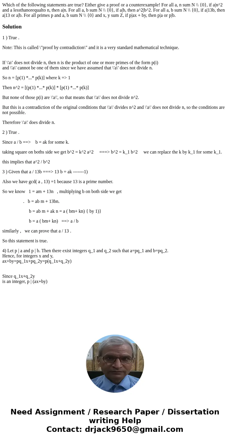  Which of the following statements are true? Either give a proof or a counterexample! For all a, n sum N \\ {0}, if a|n^2 and a lessthanorequalto n, then a|n. F
