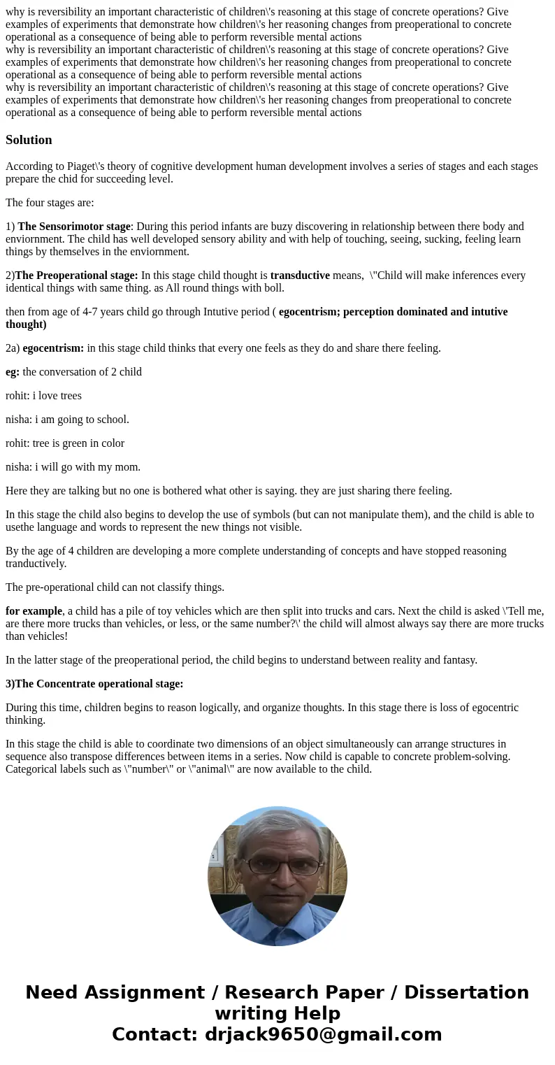why is reversibility an important characteristic of children\'s reasoning at this stage of concrete operations? Give examples of experiments that demonstrate h  why is reversibility an important characteristic of children\'s reasoning at this stage of concrete operations? Give examples of experiments that demonstrate h
