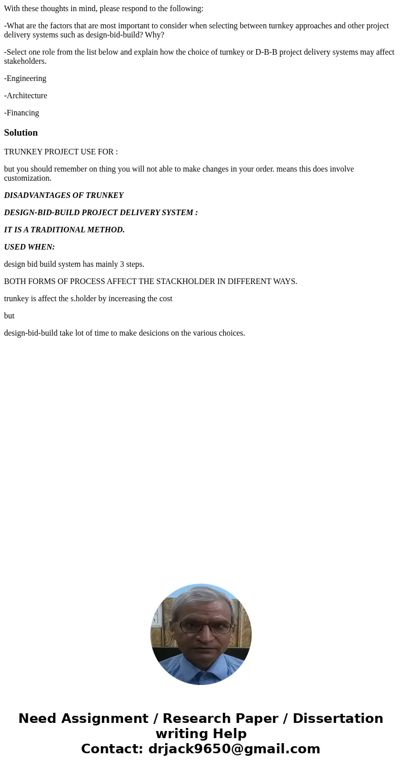 With these thoughts in mind, please respond to the following: -What are the factors that are most important to consider when selecting between turnkey approache